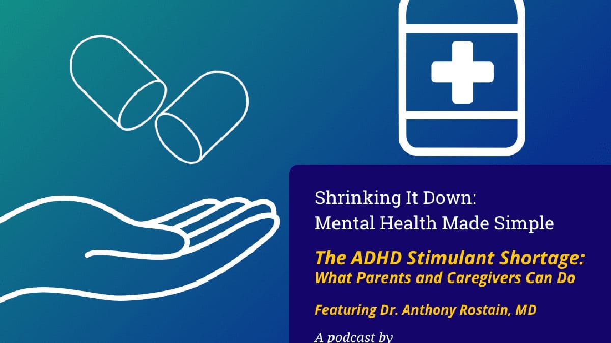 ADHD药物短缺：家长和照护者可以做什么？