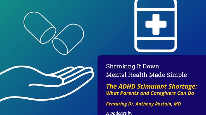 ADHD药物短缺：家长和照护者可以做什么？
